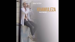 Sam Sotrasa  Khawuleza Galaxy Yano Vocal [upl. by Gentilis57]