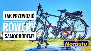 Jak bezpiecznie przewozić rowery samochodem na dachu Bagażniki Rowerowe  NORAUTO  ForumWiedzy [upl. by Wendolyn]