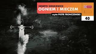 Ogniem i mieczem 40  Henryk Sienkiewicz  Audiobook po polsku [upl. by Auhesoj]