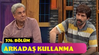 Arkadaş Kullanma  376 Bölüm Güldür Güldür Show [upl. by Gentes]