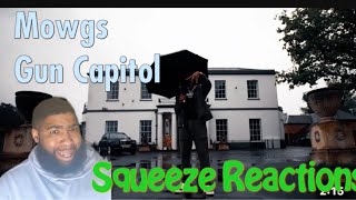 Mowgs  Gun Capitol  Squeeze Reactions [upl. by Ellette590]