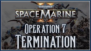 Warhammer 40000 Space Marine 2  Coop Operation 7 Termination [upl. by Noell]