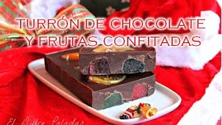 Cómo hacer Turrón de chocolate y frutas confitadas  El Dulce Paladar [upl. by Hobbie]