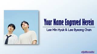 Lee Min Hyuk amp Lee Byeong Chan – Your Name Engraved Herein RomEng Lyric [upl. by Karolyn]