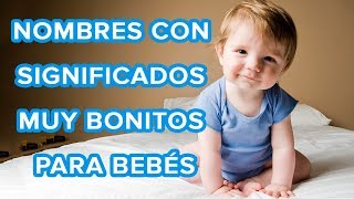 20 nombres para bebés con los significados más bonitos del mundo 🐣 [upl. by Anotyal106]