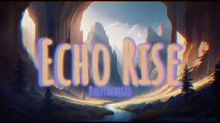 DasyTheBesto  Echo Rise [upl. by Htir]