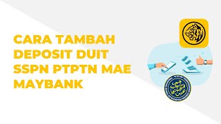 Cara Tambah Deposit Duit SSPN PTPTN MAE Maybank [upl. by Beata]