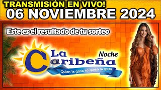 CARIBEÑA NOCHE Resultado CARIBEÑA NOCHE del MIÉRCOLES 06 de noviembre de 2024 [upl. by Engis986]