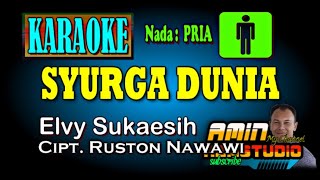 SYURGA DUNIA Elvy Sukaesih KARAOKE Nada PRIA [upl. by Sicnarf]