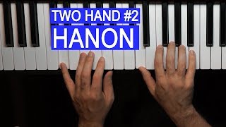 Hanon Two Hand Piano Training Exercise 2 [upl. by Nibroc]