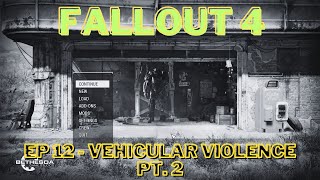 Fallout 4 Modded  EP12  Vehiclular Violence Pt 2 [upl. by Yrrab]