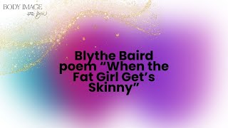 Blythe Baird poem quotWhen the Fat Girl Gets Skinnyquot [upl. by Evette646]