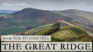 Peak District Walks The Great Ridge  Mam Tor to Lose Hill [upl. by Ahsla]