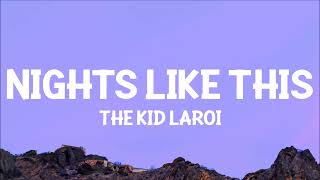 The Kid LAROI  NIGHTS LIKE THIS Lyrics [upl. by Nekcerb]