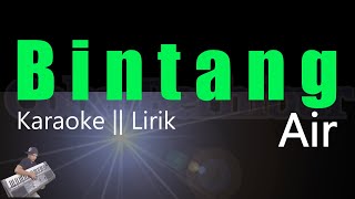 Air  Bintang  Karaoke Lirik HD  Bintang Dilangit Kerlip Engkau Disana [upl. by Assirehs]