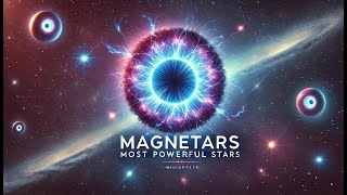 MAGNETARS The Universes Most POWERFUL Magnetic Stars [upl. by Vasily595]