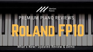 🎹 Roland FP10 Whats New Updated Review amp Demo Roland FP10 🎹 [upl. by Hammerskjold224]