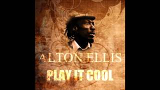 Alton Ellis  Play It Cool [upl. by Oidgime]