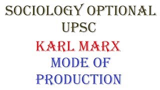 1412  Mode of Production  Karl Marx  Sociology optional  UPSC  Paper  1  Unit  4 [upl. by Anyd633]