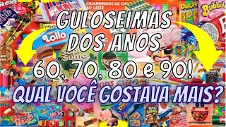 GULOSEIMAS DOS ANOS 60 70 80 e 90 QUAL VOCÊ GOSTAVA MAIS  DOCES QUE MARCARAM ÉPOCA [upl. by Eniortna]