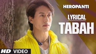 Heropanti Tabah Full Song with Lyrics  Mohit Chauhan  Tiger Shroff  Kriti Sanon [upl. by Laure]