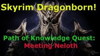 Skyrim Dragonborn Path of Knowledge  Meeting Neloth Part 4 PlaythroughWalkthrough [upl. by Amzu]