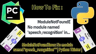 How to fix  quot ModuleNotFoundError No module named speechrecognition quot  Python Tkinter [upl. by Nabois]