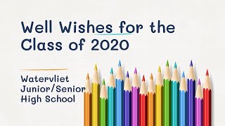 Wishes for Watervliets Class of 2020 [upl. by Laise]