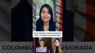 COLOMBIANA ADMIRA LA AMABILIDAD MEXICANA [upl. by Corbin]