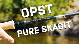 OPST Pure Skagit Fly Rod Review [upl. by Africa]