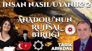 Anadolunun Ruhsal Birliği  İnsan Nasıl Uyanır 22  Tarık Arıkdal amp Mukaddes Pekin Başdil [upl. by Calvo]