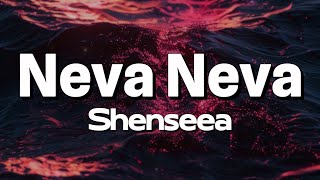 Shenseea  Neva Neva Lyrics [upl. by Minsat598]