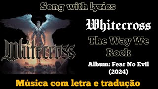 Whitecross  The Way We Rock legendado [upl. by Eberhart]