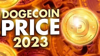 Dogecoin Price Prediction 2023  Why Dogecoin Will Make you a Millionaire [upl. by Denten329]