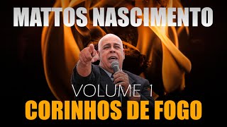 MATTOS NASCIMENTO  corinhos de fogo pentecostal  cd completo com as melhores antigas sou feliz [upl. by Tore]