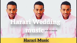 Harari Best Harari Wedding Music New Atham Addus  ethiopian harari Wedding music nonstop [upl. by Pauly]