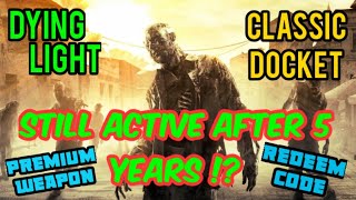 Dying Light Classic Weapon Docket Still Active in 2021 [upl. by Photina13]