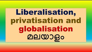 Liberalisation privatisation and globalisation malayalam liberalisation lpgmalayalam [upl. by Uela]