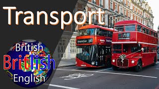 Transport  Learn English  British English Vocabulary and Pronunciation [upl. by Krall]