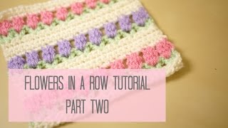 CROCHET Flowers in a row Tulip stitch PART TWO  Bella Coco [upl. by Revned155]