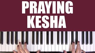 HOW TO PLAY PRAYING  KESHA [upl. by Grace]