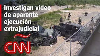 Investigan video de aparente ejecución extrajudicial en Nuevo Laredo México [upl. by Deibel851]