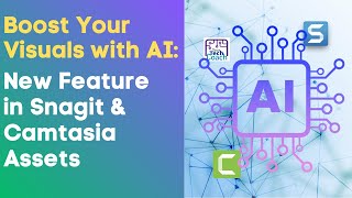 Boost Your Visuals with AI New Feature in Snagit amp Camtasia Assets [upl. by Nurat979]