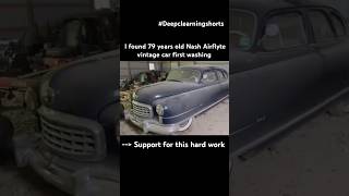 I found 79 years😈😈 old Nash Airflyte vintage car first washing carwash carcare views shorts yt [upl. by Hsiwhem]