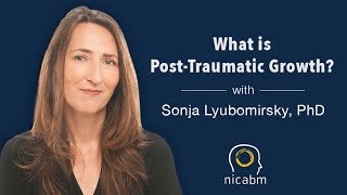 What is PostTraumatic Growth with Sonja Lyubomirsky [upl. by Tertias694]