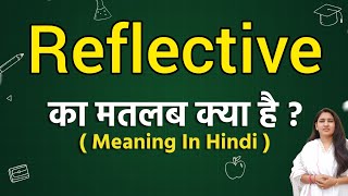 Reflective meaning in hindi  Reflective ka matlab kya hota hai  Word meaning [upl. by Adnovaj824]