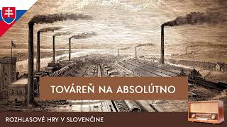 Karel Čapek  Továreň na absolútno rozhlasová hra  1966  slovensky [upl. by Hazem340]