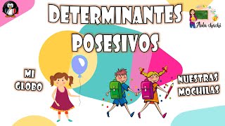 Determinantes  Posesivos  Aula chachi  Vídeos educativos para niños [upl. by Anerok]