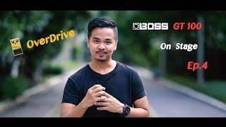 Boss GT100 On Stage EP4 Overdrive By Jak Natthaphon [upl. by Luamaj]