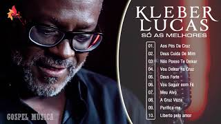 Kleber L u c a s CD Completo  As Melhores Música Gospel  Louvores e Adoração  TOP GOSPEL 2021 [upl. by Badr]